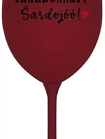 CHARDONNAY? ŠARDOJÓÓ! - bordovy pohár na víno 350 ml