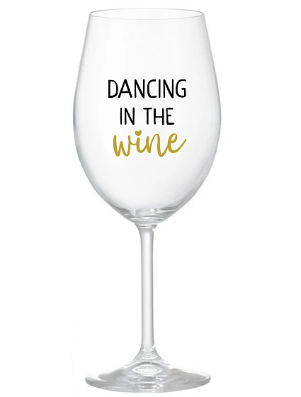 DANCING IN THE WINE - číry pohár na víno 350 ml