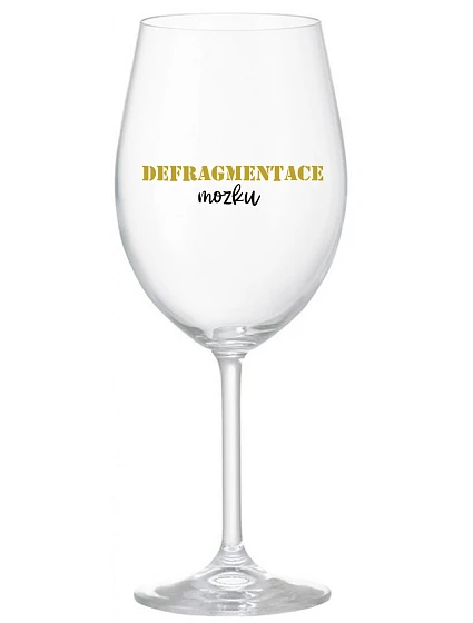 DEFRAGMENTACE MOZKU - čirá sklenice na víno 350 ml