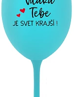 SVET JE KRÁSNY! - tyrkysový pohár na víno 350 ml