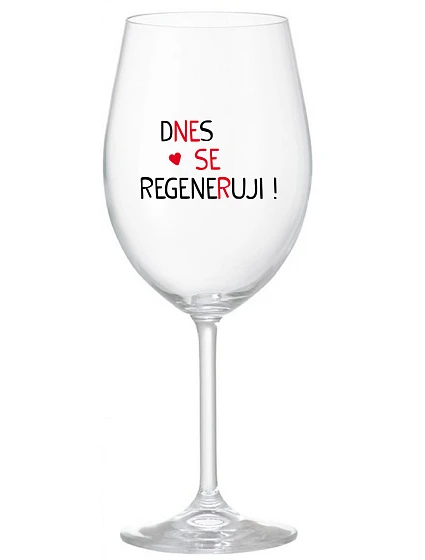 DNES SE REGENERUJI! - čirá sklenice na víno 350 ml