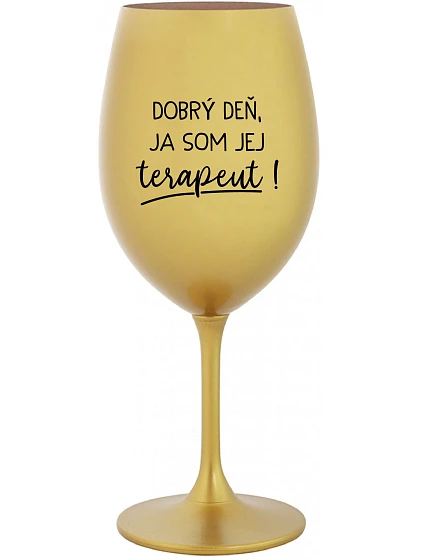 DOBRÝ DEŇ, JEM TERAPEUTE! - zlatý pohár na víno 350 ml