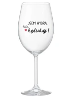 I AM HYDRA. I LOVE HYDRATING! - číry pohár na víno 350 ml