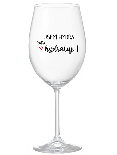 I AM HYDRA. I LOVE HYDRATING! - číry pohár na víno 350 ml