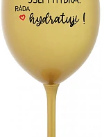 JSEM HYDRA. RÁDA HYDRATUJI! - zlatá sklenice na víno 350 ml
