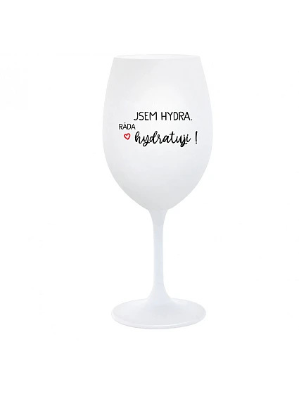 I AM HYDRA. I LOVE HYDRATING! - pohár na biele víno 350 ml