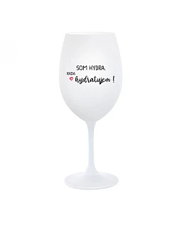 I AM HYDRA. I LOVE HYDRATING! - pohár na biele víno 350 ml