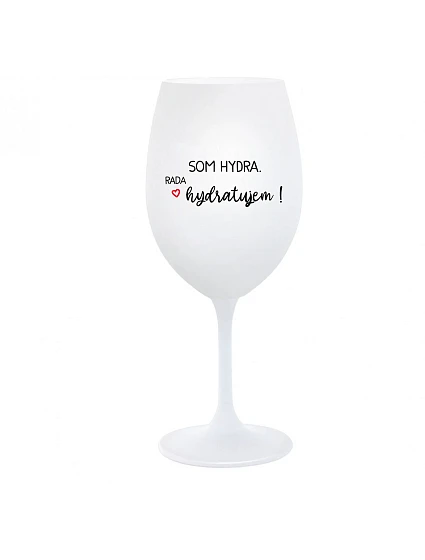 I AM HYDRA. I LOVE HYDRATING! - pohár na biele víno 350 ml