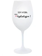 I AM HYDRA. I LOVE HYDRATING! - pohár na biele víno 350 ml
