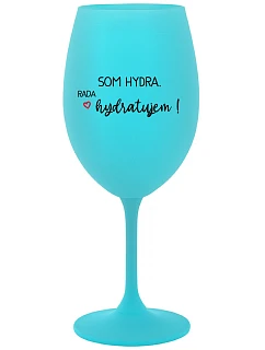 I AM HYDRA. I LOVE HYDRATING! - tyrkysový pohár na víno 350 ml