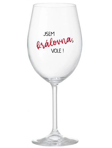 I AM THE QUEEN, I WILL! - číry pohár na víno 350 ml