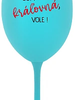 Som kráľovná, budem! - tyrkysový pohár na víno 350 ml