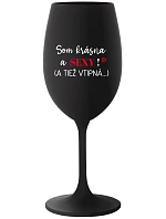 I'M BEAUTIFUL AND SEXY! (AND ALSO LUSTY...) - čierny pohár na víno 350 ml