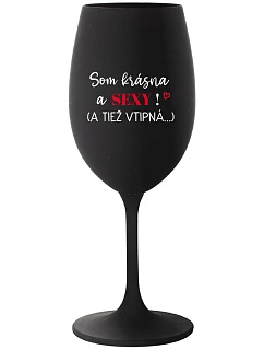 I'M BEAUTIFUL AND SEXY! (AND ALSO LUSTY...) - čierny pohár na víno 350 ml
