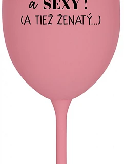 Som KRÁSNA A SEXY! (A TIEŽ ŽENSKÁ...) - ružový pohár na víno 350 ml