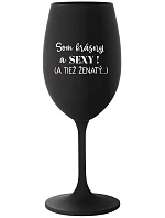 Som KRÁSNA A SEXY! (A TIEŽ ŽENSKÁ...) - čierny pohár na víno 350 ml Som KRÁSNA A SEXY! (A TIEŽ ŽENSKÁ...) - čierny pohár na víno 350 ml