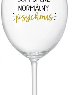 I AM A TOTALLY NORMAL PSYCHO - priehľadný pohár na víno 350 ml