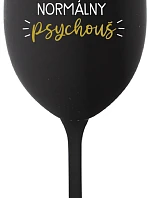 I AM A TOTALLY NORMAL PSYCHO - čierny pohár na víno 350 ml