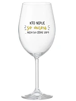KTO NEPIJE SO MNOU...NECH SA OŽERIE SÁM! - priehľadný pohár na víno 350 ml