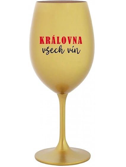 QUEEN OF ALL WINE - zlatý pohár na víno 350 ml