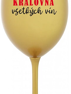 QUEEN OF ALL WINE - zlatý pohár na víno 350 ml