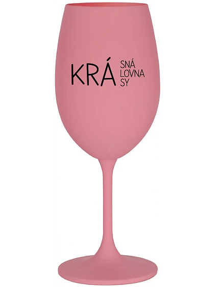 BEAUTIFUL QUEEN OF BEAUTY - ružový pohár na víno 350 ml