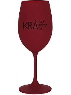BEAUTIFUL QUEEN OF BEAUTY - bordový pohár na víno 350 ml