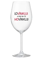 LÁSKUJEM A POTOM HOVORÍM - číry pohár na víno 350 ml