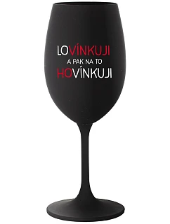 LÁSKUJEM A POTOM HOVORÍM - čierny pohár na víno 350 ml