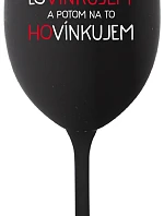LÁSKUJEM A POTOM HOVORÍM - čierny pohár na víno 350 ml
