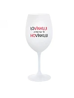 MILUJEM A POTOM O TOM HOVORÍM - pohár na biele víno 350 ml