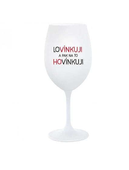MILUJEM A POTOM O TOM HOVORÍM - pohár na biele víno 350 ml
