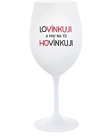 MILUJEM A POTOM O TOM HOVORÍM - pohár na biele víno 350 ml