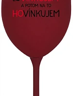 MILOVAŤ A POTOM HOVORIŤ - burgundský pohár na víno 350 ml