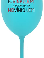 LÁSKA A POTOM ROZHOVOR - tyrkysový pohár na víno 350 ml