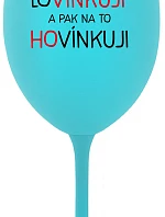 LÁSKUJEM A POTOM HOVORÍM - tyrkysový pohár na víno 350 ml