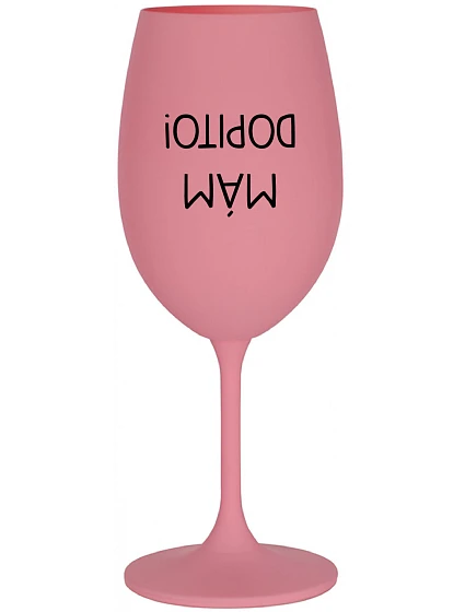 I'VE GOT IT! - ružový pohár na víno 350 ml