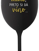...MAMINKA JE MIMO, PRETO SI DÁ VÍNO... - čierny pohár na víno 350 ml
