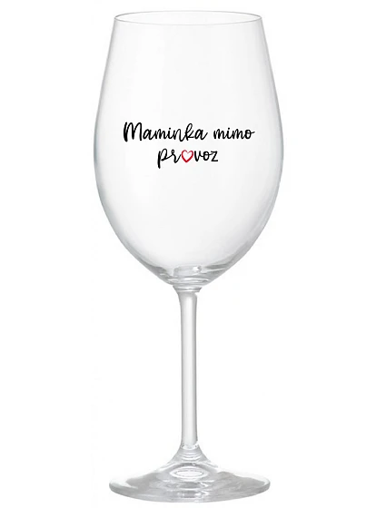 MAMA MIMO OBJEDNÁVKU - číry pohár na víno 350 ml