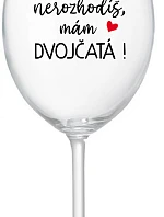 Nemôžete ma prehliadnuť, mám DVOJČATÁ! - priehľadný pohár na víno 350 ml