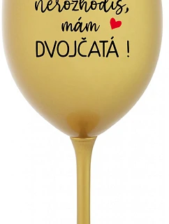 Nemôžete ma vyhodiť, mám DVOJČATÁ! - zlatý pohár na víno 350 ml