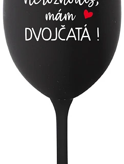 Nemôžete ma prehliadnuť, mám DVOJČATÁ! - čierny pohár na víno 350 ml