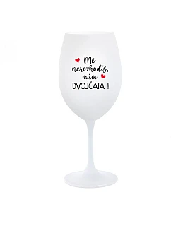 MĚ NEROZHODÍŠ, MÁM DVOJČATA! - bílá  sklenice na víno 350 ml