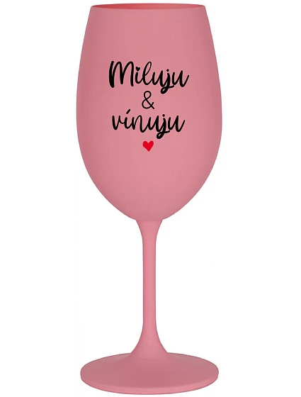 I LOVE & WINE - ružový pohár na víno 350 ml