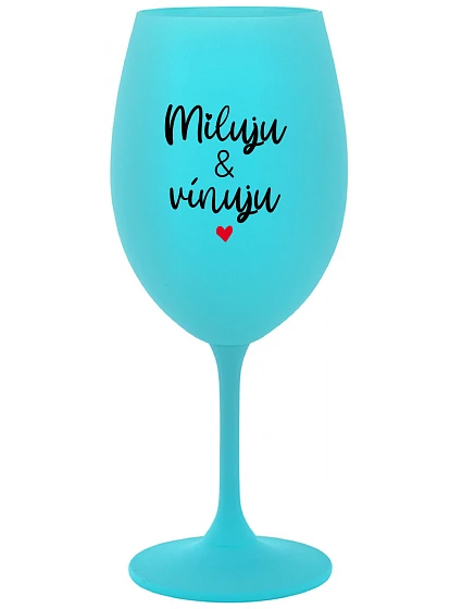 I LOVE & WINE - tyrkysový pohár na víno 350 ml