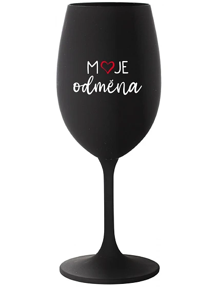 MOJE ODMĚNA - černá sklenice na víno 350 ml