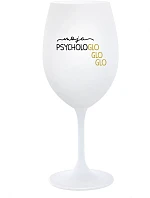 MOJA PSYCHOLOGLOGLOGLO - pohár na biele víno 350 ml