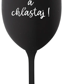 NEVONIŤ A NEHLADIŤ! - čierny pohár na víno 350 ml