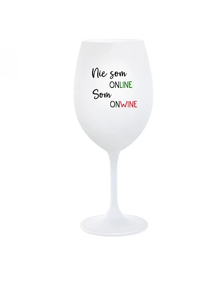 Nie som ONLINE, som ONWINE - pohár na biele víno 350 ml