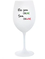 Nie som ONLINE, som ONWINE - pohár na biele víno 350 ml